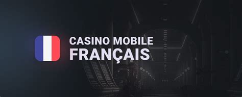 Casino Mobile Français .